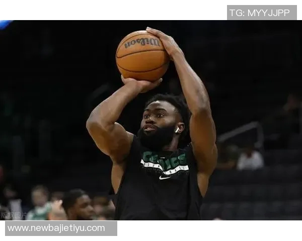 杰伦布朗分享助攻秘诀积极研究录像提升队友进攻参与度